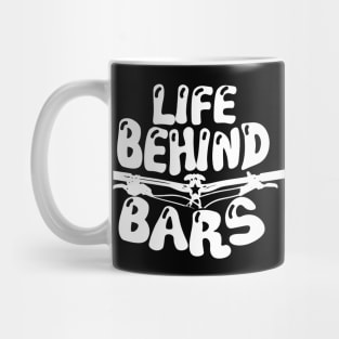 Life Behind The Bars - Mountain Biking Trail Shirt Mug